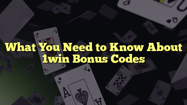 What You Need to Know About 1win Bonus Codes