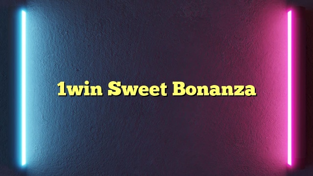 1win Sweet Bonanza
